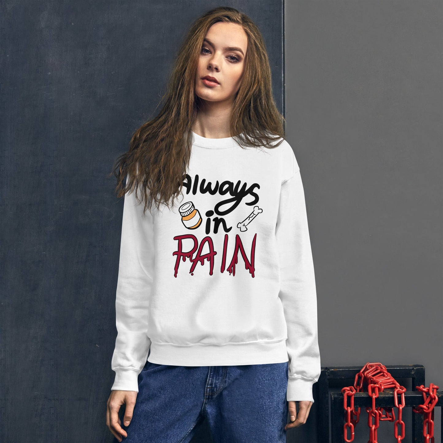 Always in Pain | Unisex Sweatshirt - Chronically Crafting