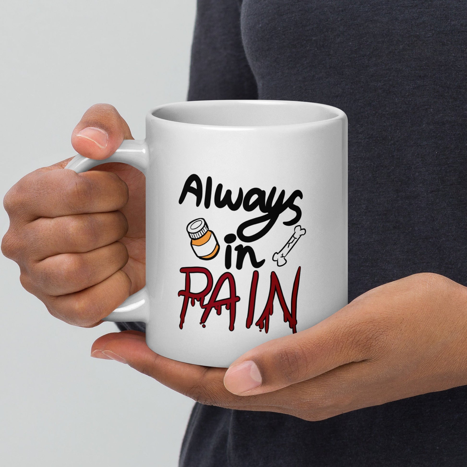 Always in Pain White glossy mug - Chronically Crafting