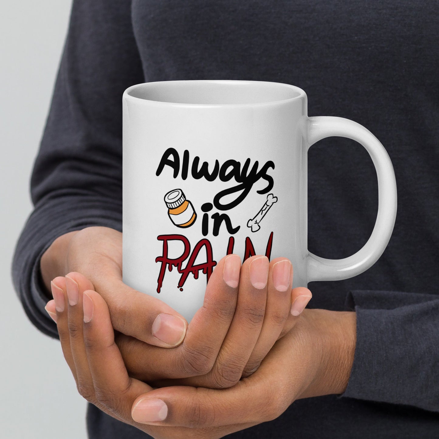 Always in Pain White glossy mug - Chronically Crafting