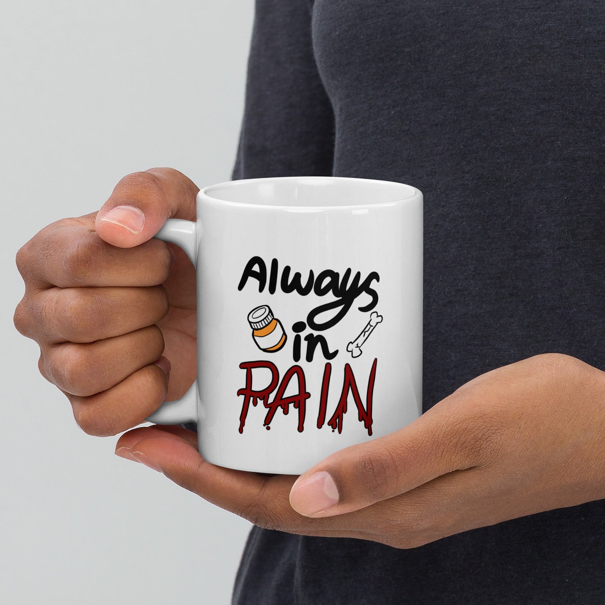 Always in Pain White glossy mug - Chronically Crafting