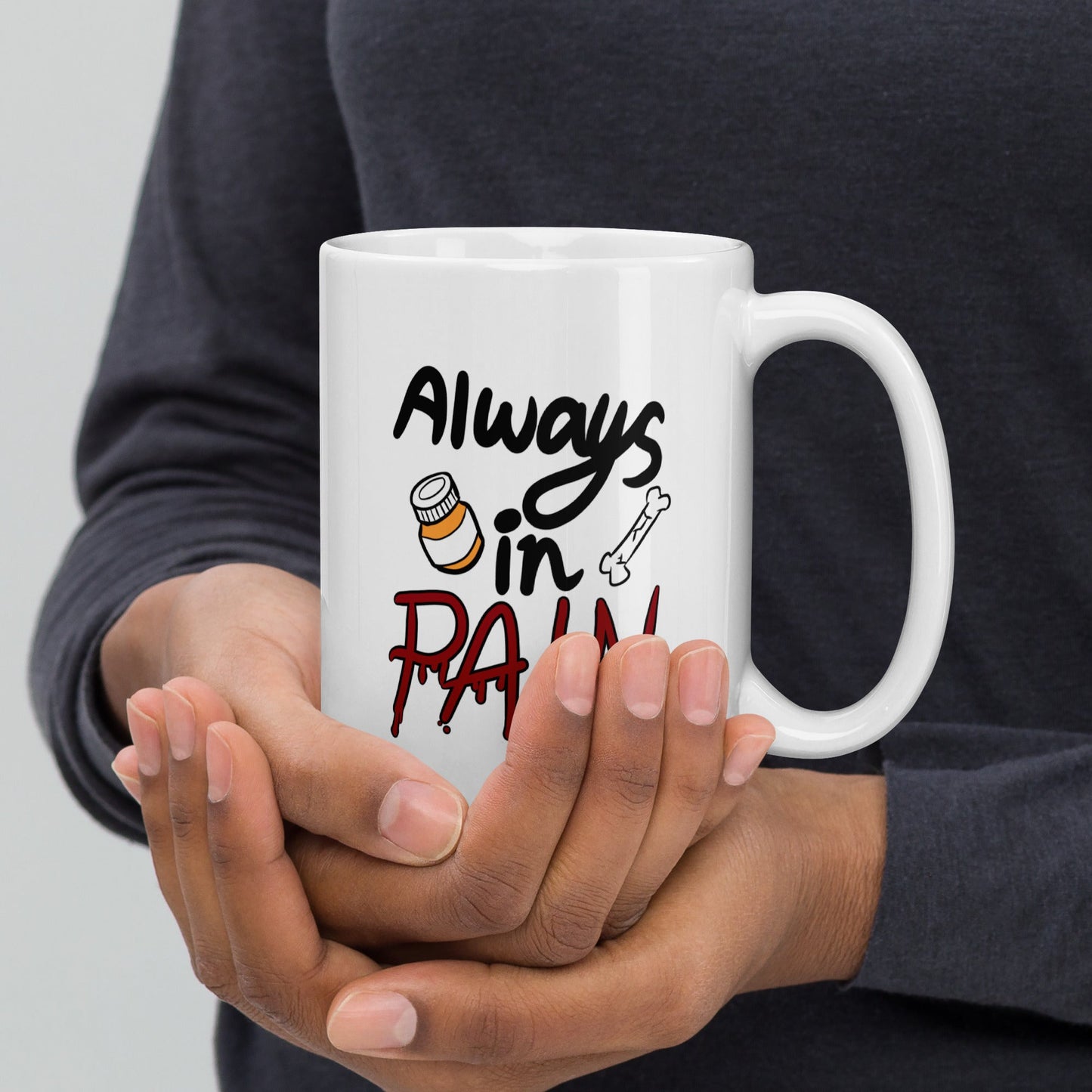 Always in Pain White glossy mug - Chronically Crafting