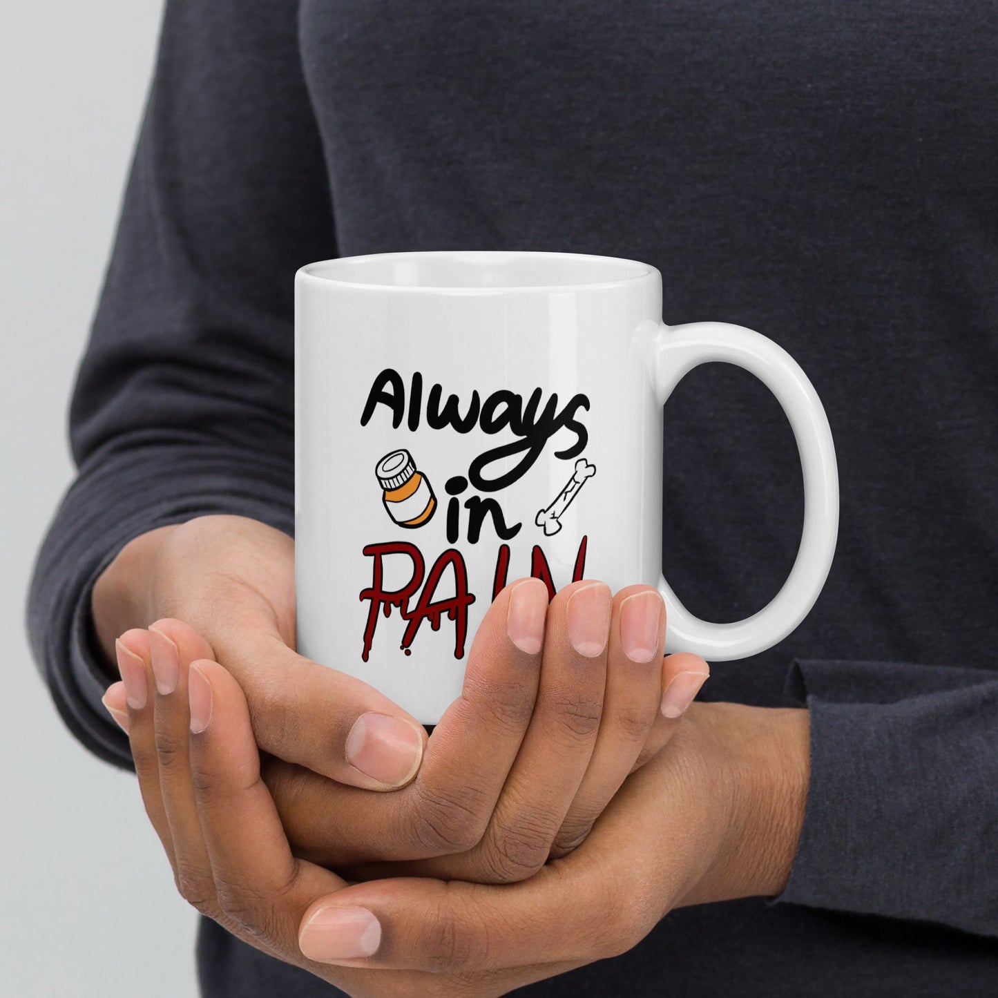 Always in Pain White glossy mug - Chronically Crafting