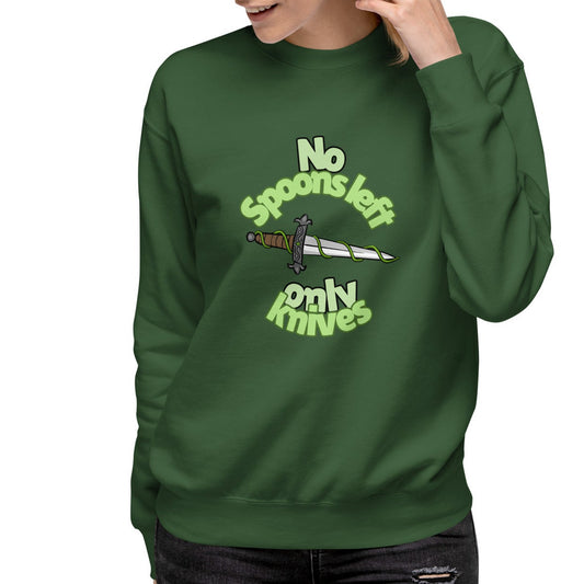 No Spoons Only Knives | Unisex Premium Sweatshirt - Chronically Crafting
