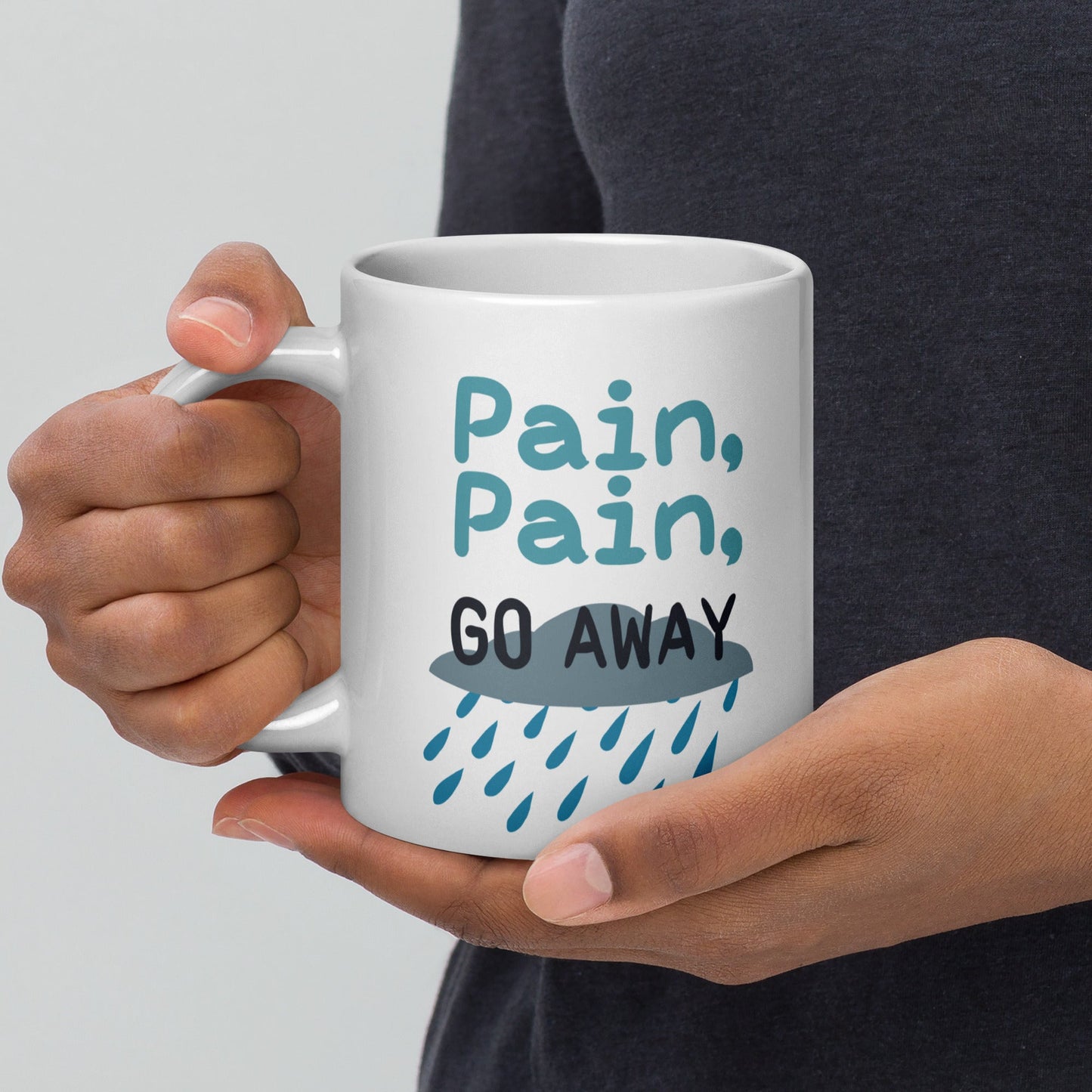 Pain Pain Go Away | White glossy mug - Chronically Crafting