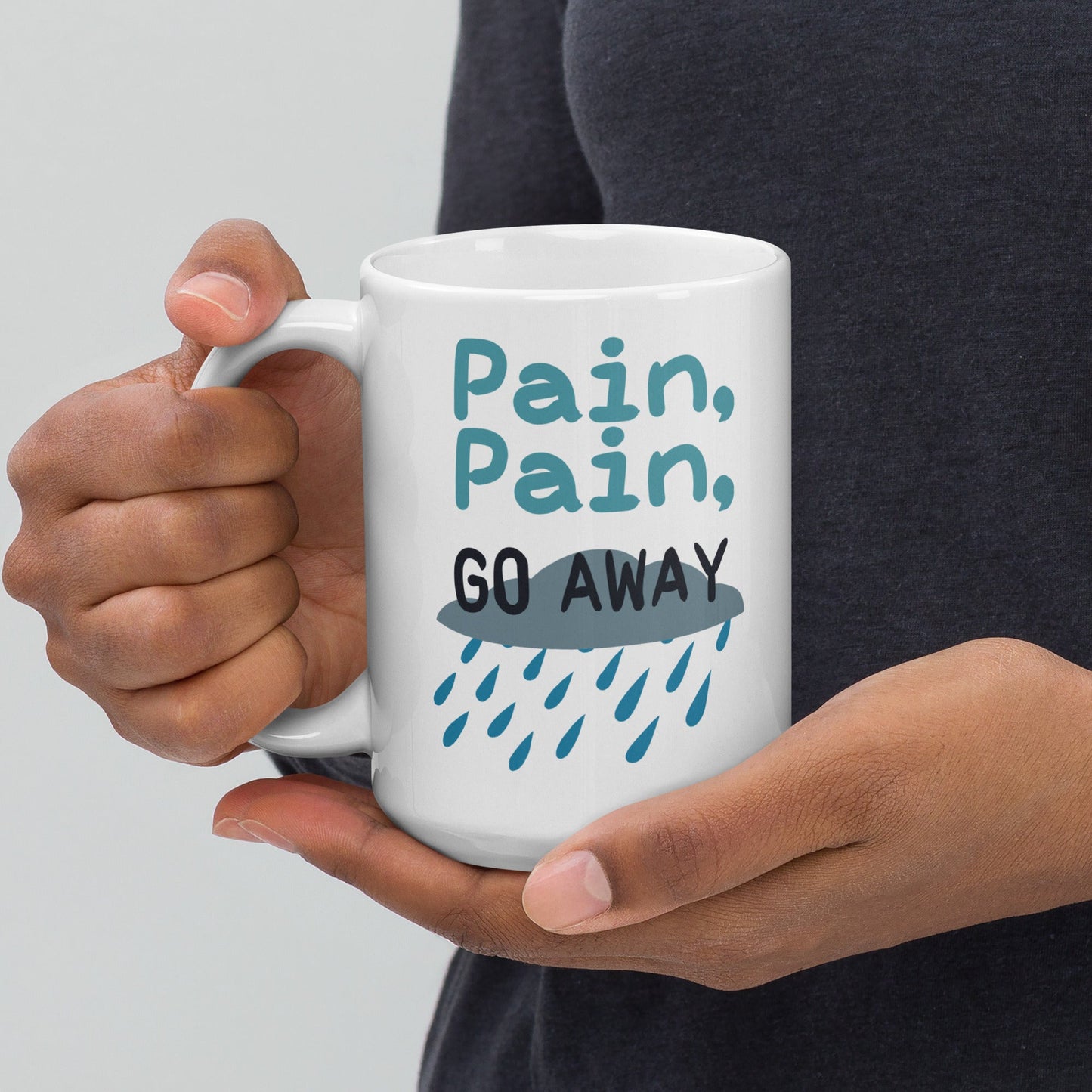 Pain Pain Go Away | White glossy mug - Chronically Crafting