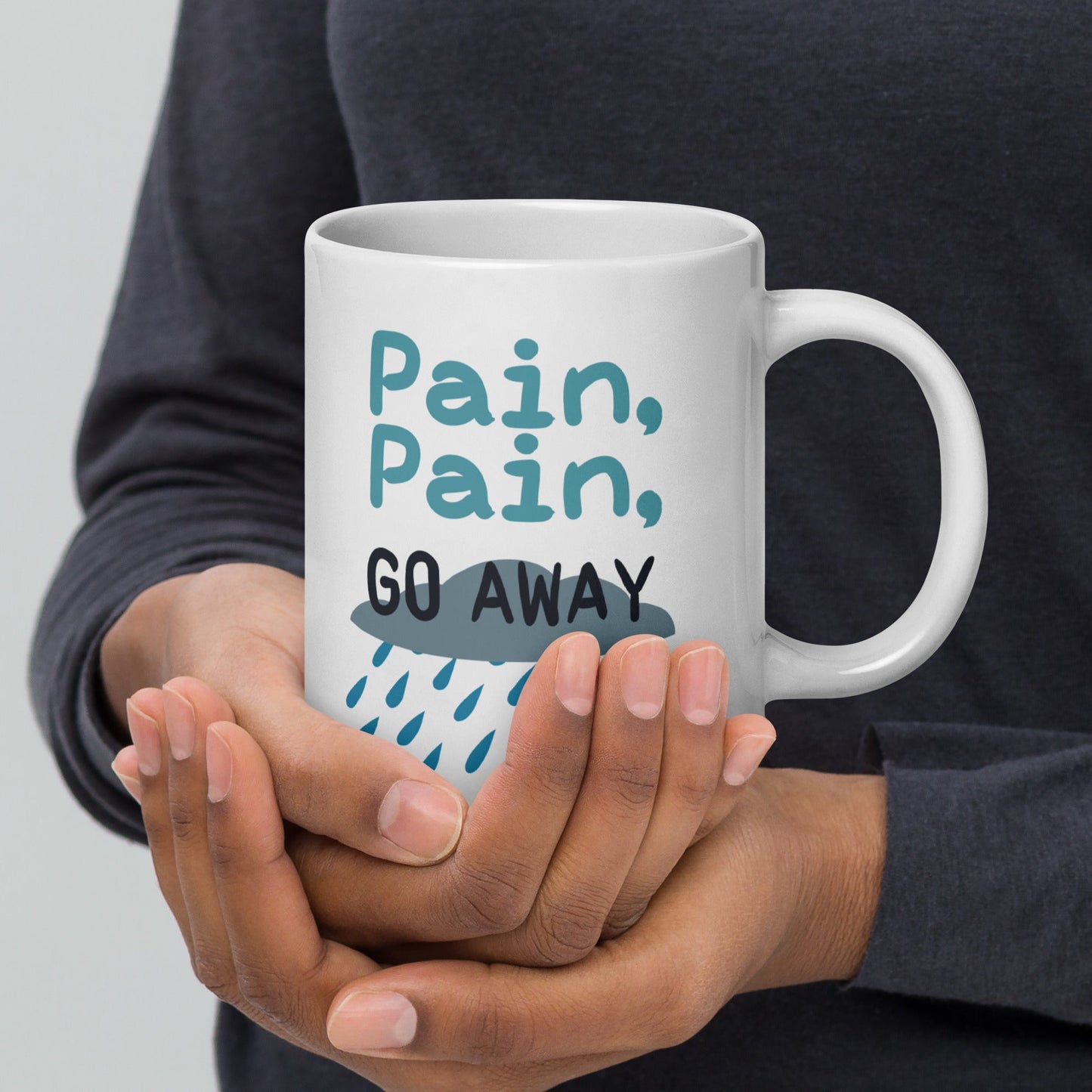 Pain Pain Go Away | White glossy mug - Chronically Crafting