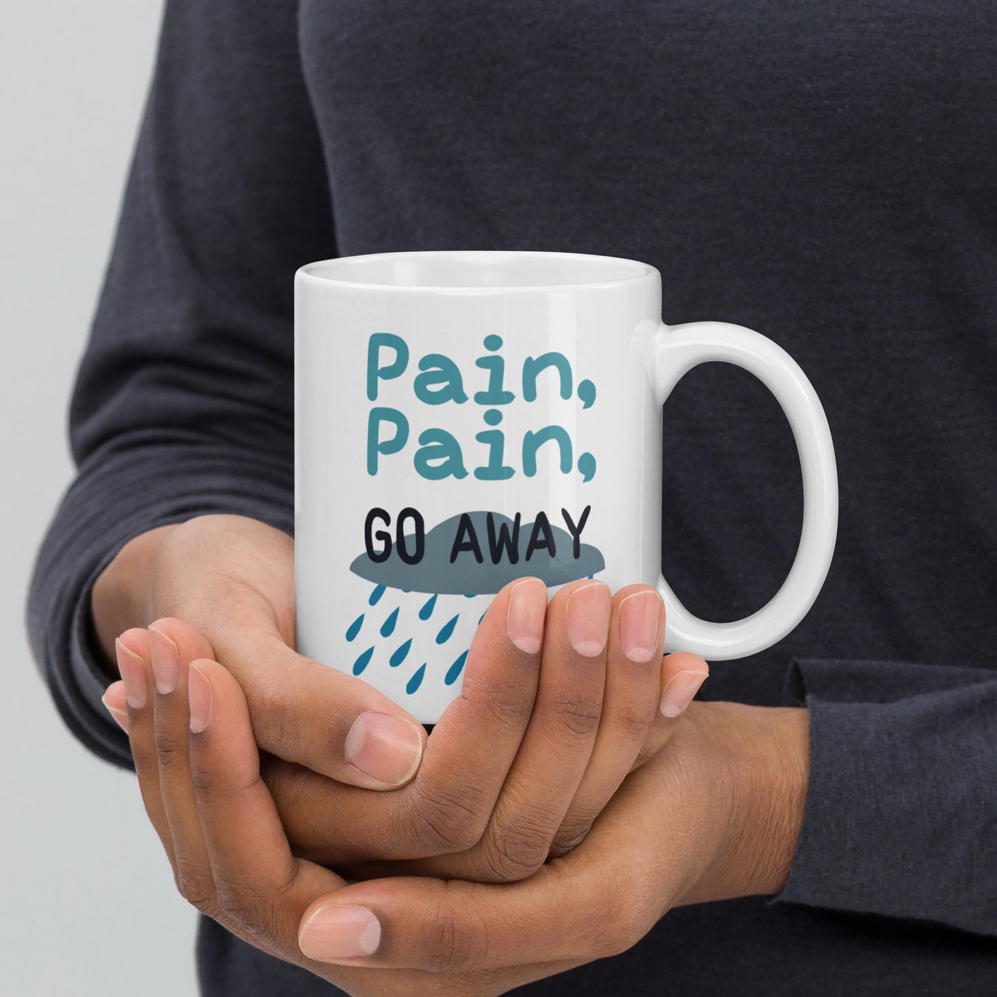 Pain Pain Go Away | White glossy mug - Chronically Crafting