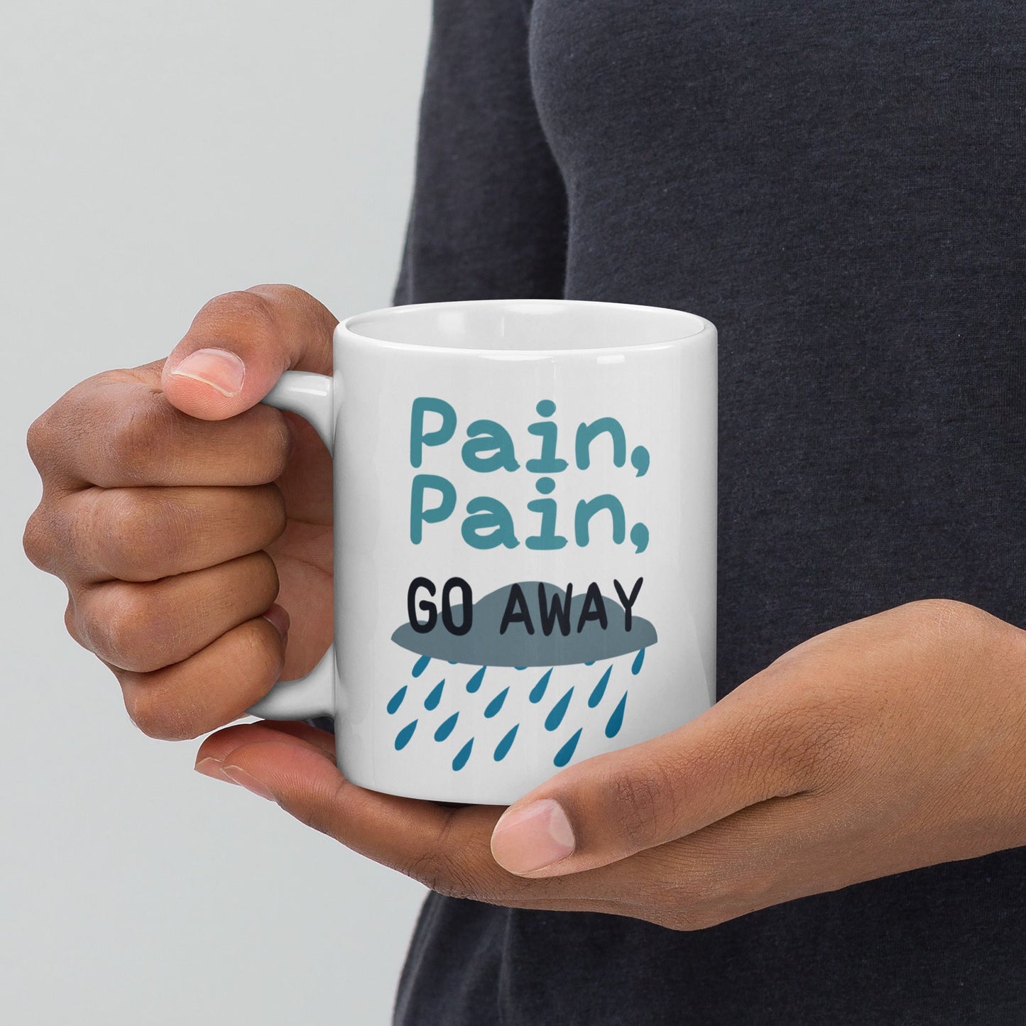 Pain Pain Go Away | White glossy mug - Chronically Crafting